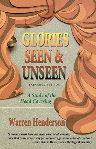 Stock image for Glories Seen Unseen: A Study of the Head Covering for sale by Friends of  Pima County Public Library