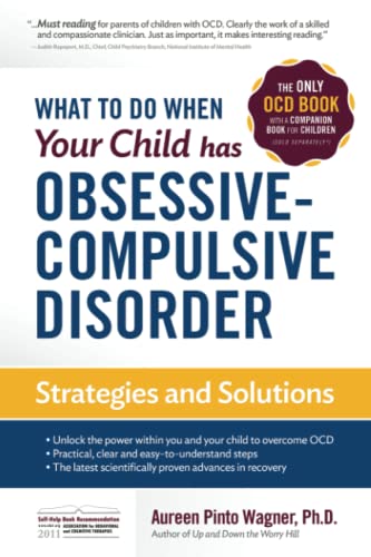 9780979539268: What to Do When Your Child Has Obsessive-Compulsive Disorder: Strategies and Solutions