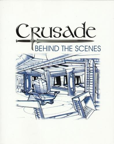 Stock image for Crusade: Behind the Scenes: "As-It-Happened" Interviews with the Actors, Designers, Directors, Producers and Writers Detailing the Creation (and Destruction) of the Babylon 5 Spin-Off Series for sale by HPB-Red