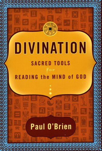 Beispielbild fr Divination : Sacred Tools for Reading the Mind of God zum Verkauf von Better World Books