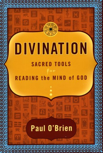 9780979542503: Divination: Sacred Tools for Reading the Mind of God