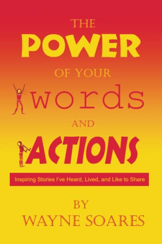 Beispielbild fr The Power of Your Words and Actions: Inspiring Stories I've Heard, Lived, and Like to Share zum Verkauf von WorldofBooks