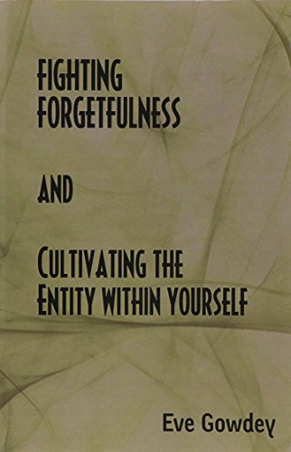 9780979545221: Fighting Forgetfulness: Cultivating the Entity Within Yourself
