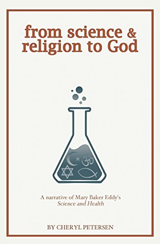 Beispielbild fr from science & religion to God: a narrative of Mary Baker Eddy's "Science and Health" zum Verkauf von Half Price Books Inc.