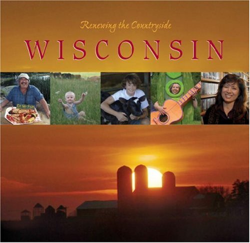 9780979545801: Renewing the Countryside Wisconsin: Stories of Sustainable Living, Working and Playing