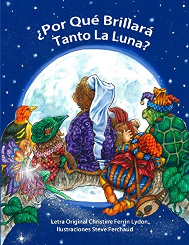 Imagen de archivo de Por Qu Brillar Tanto La Luna?: Why Does The Moon Shine So Bright? (Spanish Edition) a la venta por California Books