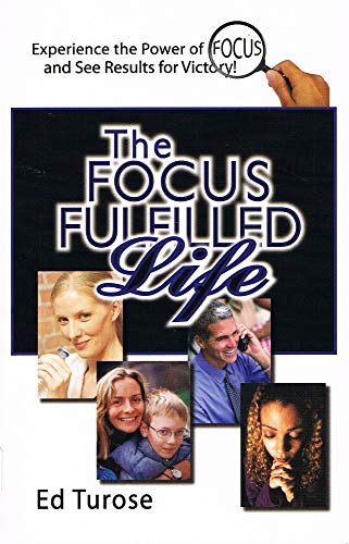 Beispielbild fr The Focus Fulfilled Life: Experience the Power of FOCUS and Get Results! zum Verkauf von SecondSale