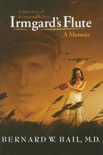 Beispielbild fr Irmgard's Flute: A Memoir: A True Story of an Impossible Love zum Verkauf von Books From California