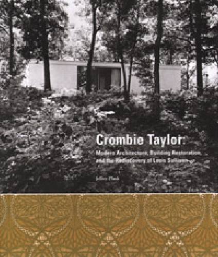 Imagen de archivo de Crombie Taylor : Modern Architecture, Building Restoration, and the Rediscovery of Louis Sullivan a la venta por Mahler Books