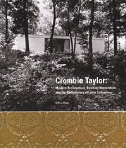 Stock image for Crombie Taylor : Modern Architecture, Building Restoration, and the Rediscovery of Louis Sullivan for sale by Mahler Books