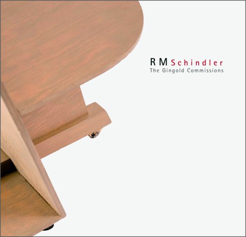 Stock image for RM Schindler: The Gingold Commissions for sale by PlumCircle