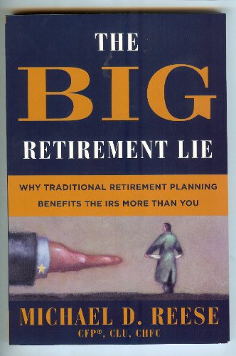 9780979551703: Title: The Big Retirement Lie Why Traditional Retirement