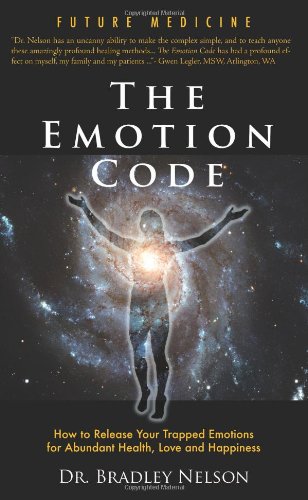Imagen de archivo de Emotion Code: How to Release Your Trapped Emotions for Abundant Health, Love and Happiness a la venta por GF Books, Inc.