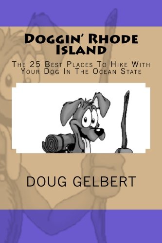 Stock image for Doggin' Rhode Island: The 25 Best Places To Hike With Your Dog In The Ocean State (Hike With Your Dog Guidebooks) for sale by ThriftBooks-Atlanta