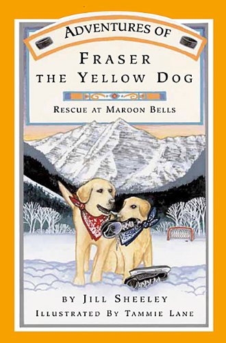 Adventures of Fraser the Yellow Dog: Rescue at Maroon Bells