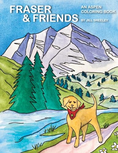 Beispielbild fr Fraser & Friends: An Aspen Coloring Book zum Verkauf von GreatBookPrices