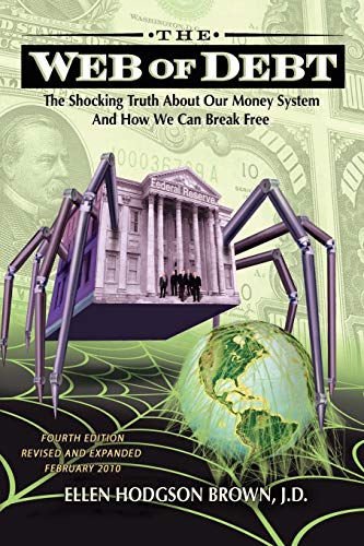 9780979560828: Web of Debt: The Shocking Truth About Our Money System and How We Can Break Free