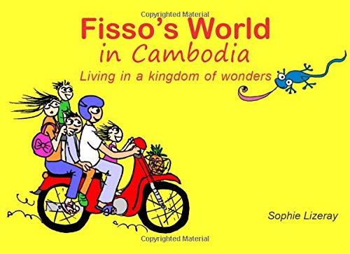 Beispielbild fr Fissos World in Cambodia: Living in a kingdom of wonders zum Verkauf von Zoom Books Company