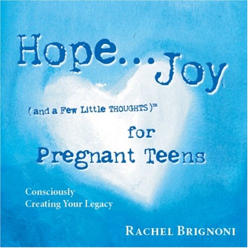 9780979562617: Hope . . . Joy and a Few Little Thoughts for Pregnant Teens: Consciously Creating Your Legacy