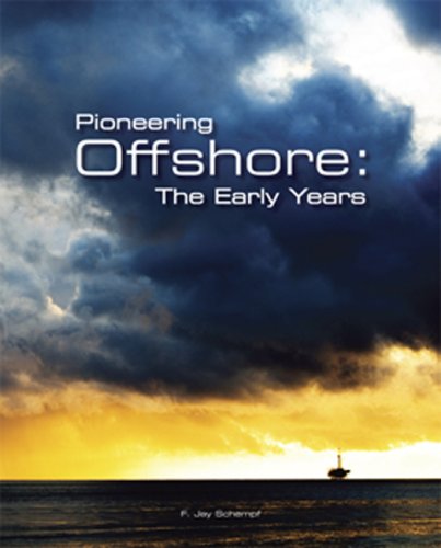Stock image for Pioneering Offshore : The Early Years for sale by Better World Books