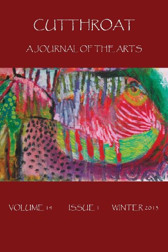 Beispielbild fr Cutthroat: A Journal of the Arts, Volume 14, Issue 1, Winter 2013 zum Verkauf von Lucky's Textbooks