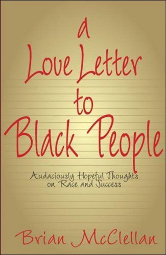 Imagen de archivo de Love Letter to Black People Audaciously Hopeful Thoughts on Race and Success a la venta por TextbookRush
