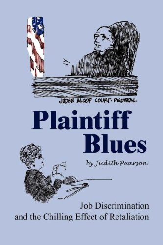 Stock image for Plaintiff Blues: Job Discrimination and the Chilling Effect of Retaliation for sale by Eatons Books and Crafts