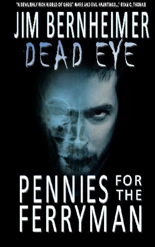 Stock image for Dead Eye: Pennies for the Ferryman for sale by Revaluation Books