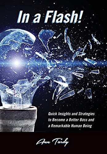 Beispielbild fr In a Flash!: Quick Insights and Strategies to Become a Better Boss and a Remarkable Human Being zum Verkauf von Wonder Book