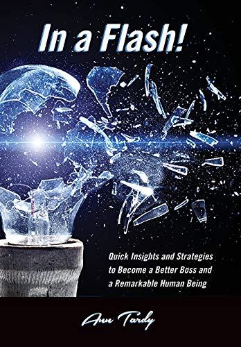 Imagen de archivo de In a Flash!: Quick Insights and Strategies to Become a Better Boss and a Remarkable Human Being a la venta por Wonder Book