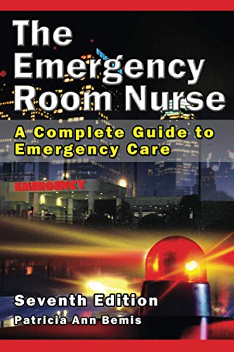 Beispielbild fr The Emergency Room Nurse: A Complete Guide to Emergency Care zum Verkauf von Hafa Adai Books