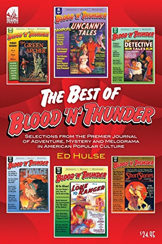 Beispielbild fr The Best of Blood 'n' Thunder: Selections from the Award-Winning Journal of Adventure, Mystery and Melodrama in American Popular Culture zum Verkauf von HPB-Movies