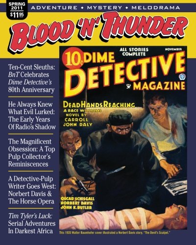Beispielbild fr Blood 'n' Thunder: Spring 2011: Adventure, Mystery, and Melodrama in the Early 20th Century zum Verkauf von HPB Inc.