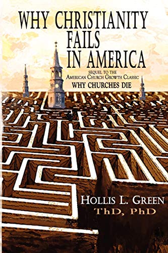 9780979601910: Why Christianity Fails in America