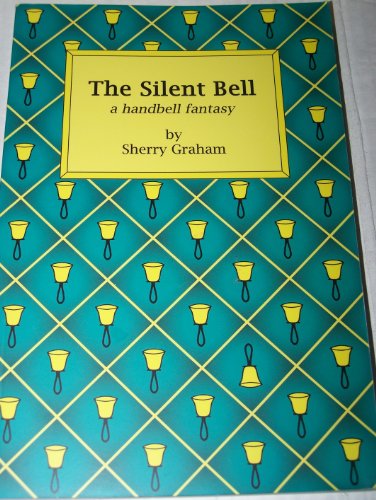 9780979602207: The Silent Bell (A Handbell Fantasy)