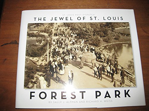 Imagen de archivo de The Jewel of St. Louis: Forest Park a la venta por ThriftBooks-Atlanta