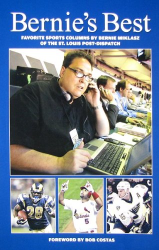 Stock image for Bernie's Best: Favorite Sports Columns by Bernie Miklasz of The St. Louis Post-Dispatch for sale by HPB-Emerald