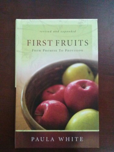 Stock image for FIRST FRUITS FROM PROMISE TO PROVISION (REVISED AND EXPANDED) for sale by BooksRun