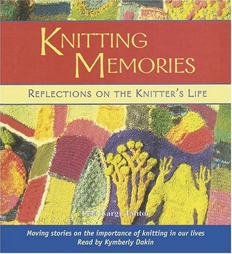 Imagen de archivo de Knitting Memories: Reflections on the Knitter's Life a la venta por SecondSale