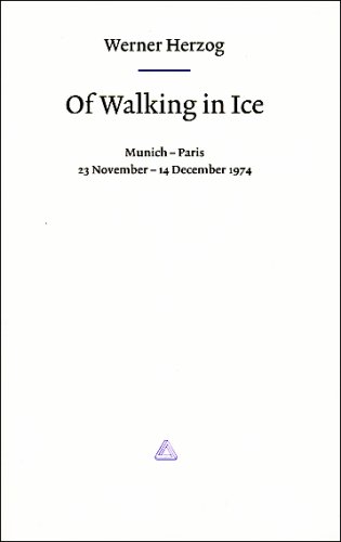 Beispielbild fr Werner Herzog - Of Walking in Ice: Munich - Paris 23 November - 14 December 1974 zum Verkauf von Better World Books