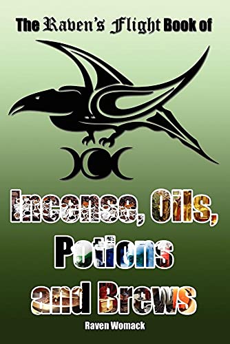 Beispielbild fr The Ravens Flight Book of Incense, Oils, Potions and Brews zum Verkauf von Reuseabook