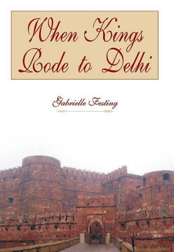 9780979617492: When Kings Rode To Delhi