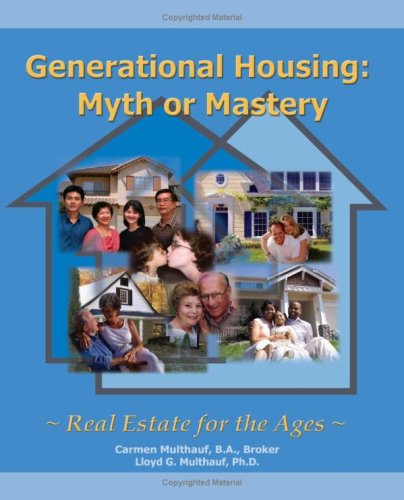Generational Housing: Myth or Mastery for Real Estate (9780979621802) by Carmen Multhauf; Lloyd G. Multhauf