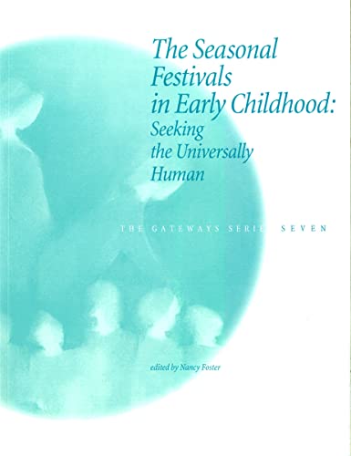 Imagen de archivo de The Seasonal Festivals in Early Childhood: Seeking the Universally Human a la venta por Blue Vase Books