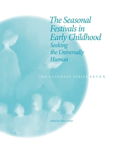 Stock image for The Seasonal Festivals in Early Childhood: Seeking the Universally Human for sale by Blue Vase Books