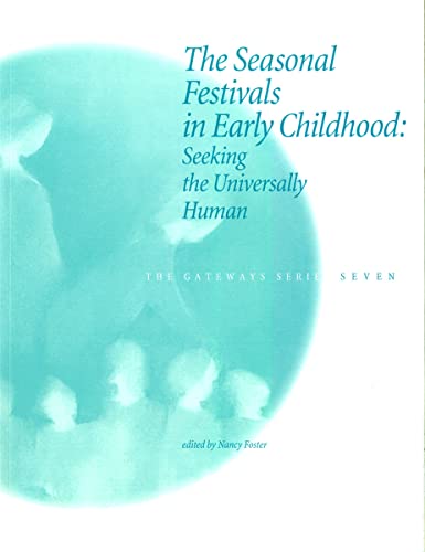 Stock image for The Seasonal Festivals in Early Childhood: Seeking the Universally Human for sale by Once Upon A Time Books