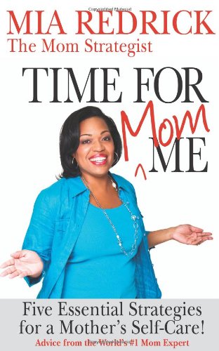 Imagen de archivo de Time for Mom-Me: 5 Essential Strategies for a Mother's Self-Care a la venta por HPB-Red