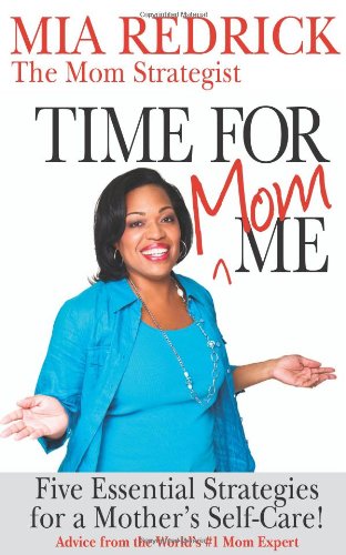 Stock image for Time for Mom-Me: 5 Essential Strategies for a Mother's Self-Care for sale by HPB-Red