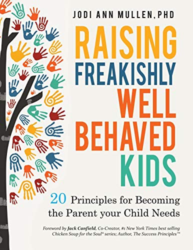 Stock image for Freakishly Well-Behaved Kids : 20 Principles for Becoming the Parent Your Child Needs for sale by Better World Books