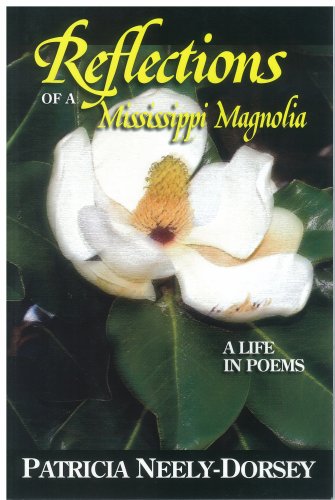 Imagen de archivo de Reflections of a Mississippi Magnolia-A Life in Poems a la venta por Better World Books